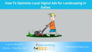 How To Optimize Local Digital Ads for Landscaping In Dallas