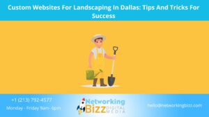 Custom Websites For Landscaping In Dallas: Tips And Tricks For Success