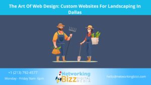 The Art Of Web Design: Custom Websites For Landscaping In Dallas 