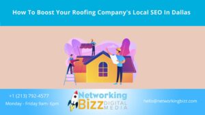 How To Boost Your Roofing Company’s Local SEO In Dallas