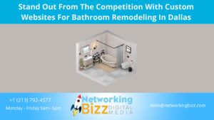 Stand Out From The Competition With Custom Websites For Bathroom Remodeling In Dallas 