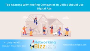 Top Reasons Why Roofing Companies In Dallas Should Use Digital Ads