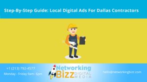 Step-By-Step Guide: Local Digital Ads For Dallas Contractors