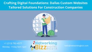 Crafting Digital Foundations: Dallas  Custom Websites Tailored Solutions For Construction Companies