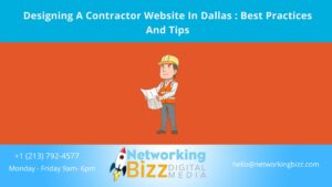Designing A Contractor Website In Dallas : Best Practices And Tips