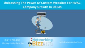 Unleashing The Power Of Custom Websites For HVAC Company Growth In Dallas 
