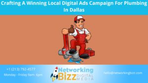 Crafting A Winning Local Digital Ads Campaign For Plumbing In Dallas