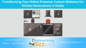 Transforming Your Online Presence: Custom Websites For Kitchen Renovations In Dallas