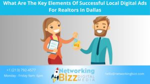 What Are The Key Elements Of Successful Local Digital Ads For Realtors In Dallas