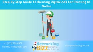 Step-By-Step Guide To Running Digital Ads For Painting In Dallas